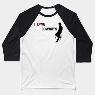 I Love Cowboys Baseball T-Shirt